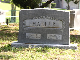 Paul R. Haller, 1890 - 1949. Hazel A. Haller, 1898 - 1962.
