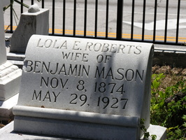 Lola E. Roberts, WIfe of Benjamin Mason. Nov. 8, 1874 - May 29, 1927.