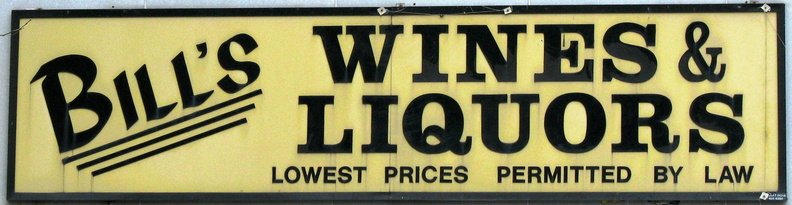 Bill's Wines &amp; Liquors. Lowest Prices Permitted By Law.