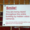 You are being taped throughout the entire building by hidden video cameras.